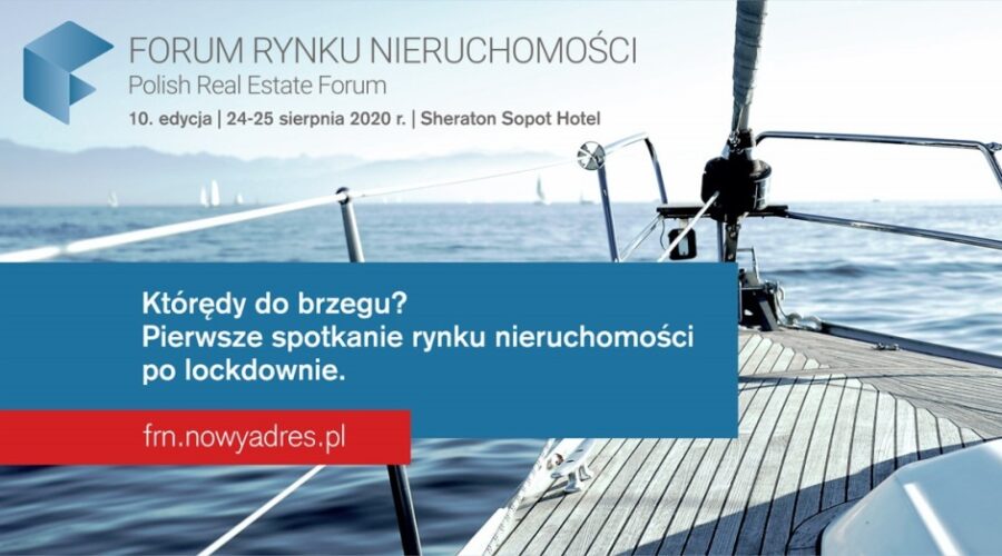 24-25 sierpnia 2020. Rynek nieruchomości na nieznanych wodach. Konferencja „Forum Rynku Nieruchomości 2020”