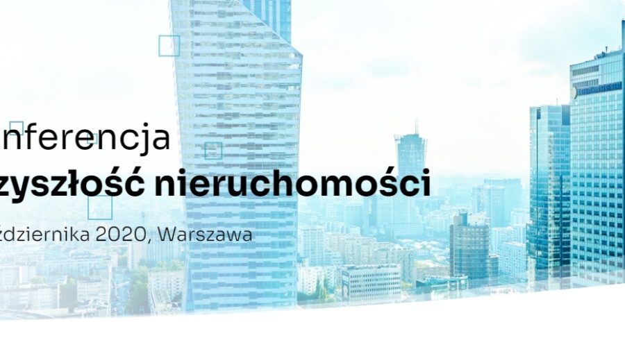 Konferencja „Przyszłość nieruchomości” już 8 października 2020 r.