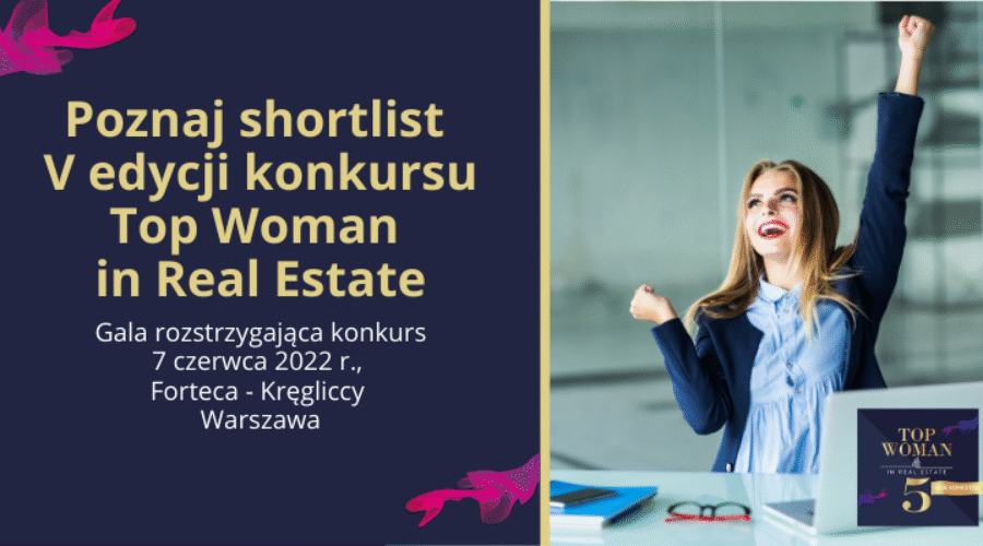 Znamy shortlisty konkursu Top Woman in Real Estate 2022 – zagłosuj na najpopularniejszą kobietę branży nieruchomości!