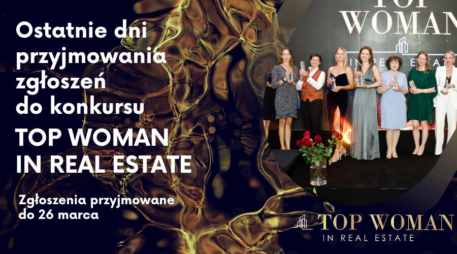 <strong>Ostatni moment na zgłoszenia w konkursie Top Woman in Real Estate</strong>